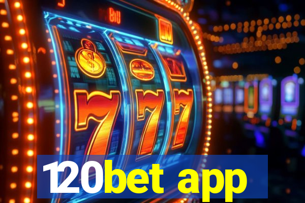 120bet app